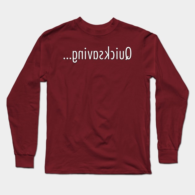 Quicksaving... Long Sleeve T-Shirt by Bruce Brotherton